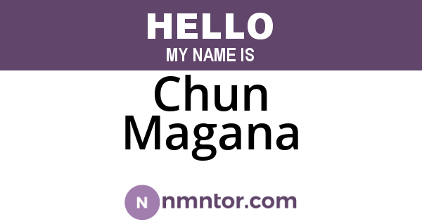 Chun Magana