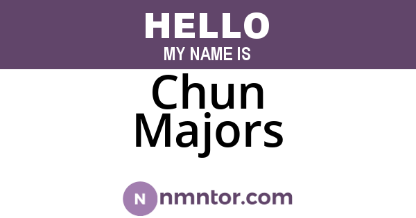 Chun Majors