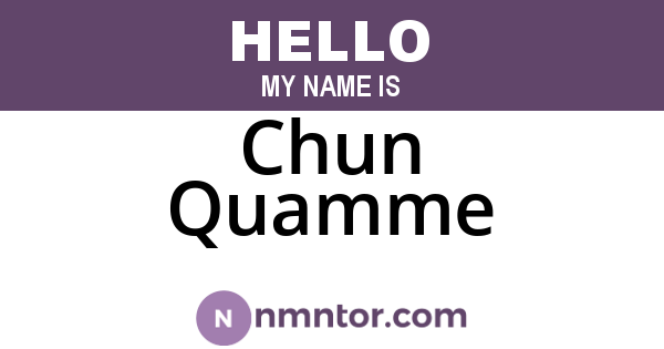 Chun Quamme