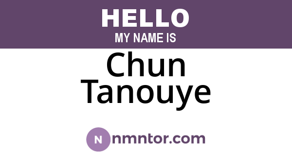 Chun Tanouye