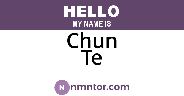 Chun Te