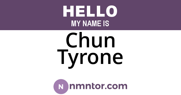 Chun Tyrone