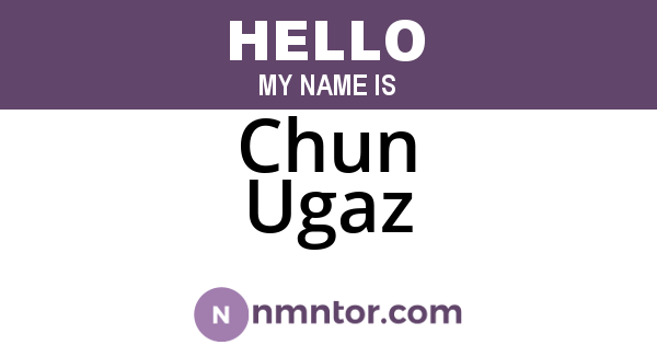 Chun Ugaz