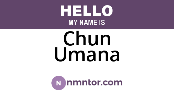 Chun Umana