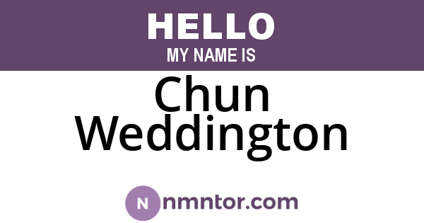 Chun Weddington