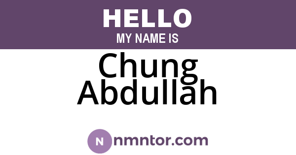 Chung Abdullah