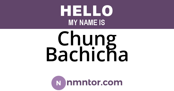 Chung Bachicha