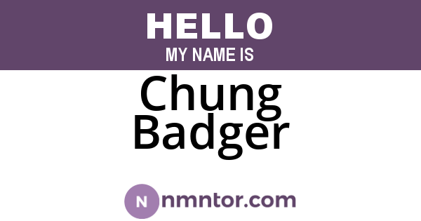 Chung Badger