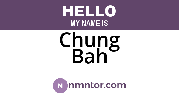Chung Bah