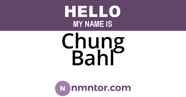 Chung Bahl