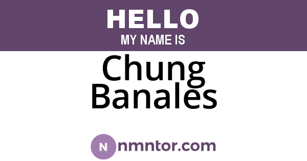 Chung Banales