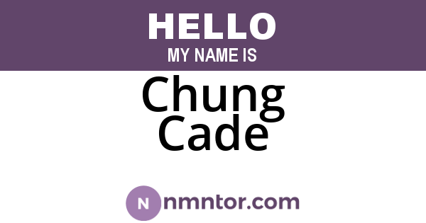 Chung Cade