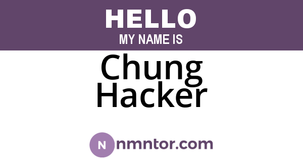 Chung Hacker