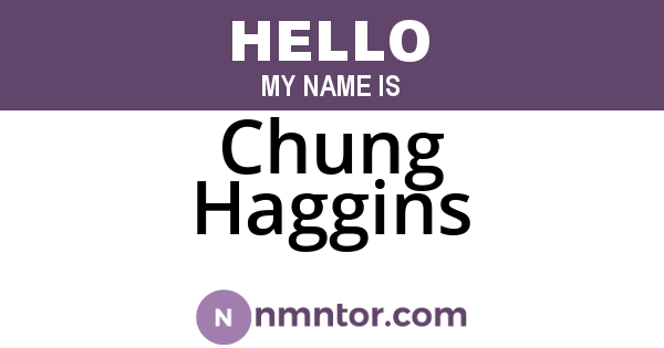 Chung Haggins