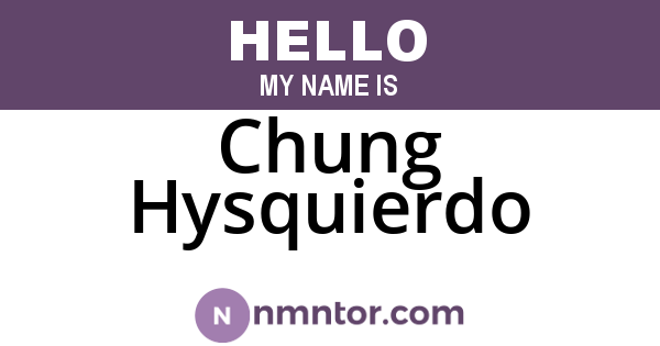 Chung Hysquierdo