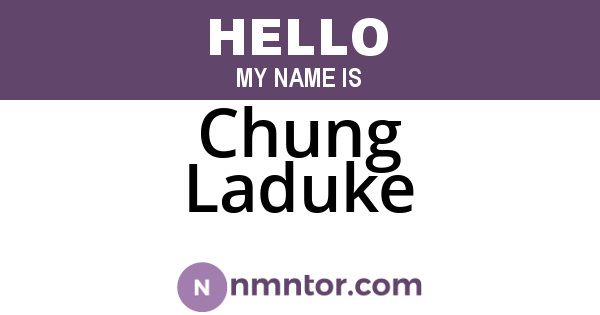 Chung Laduke