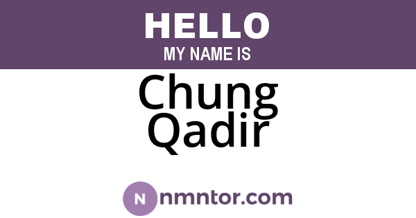Chung Qadir