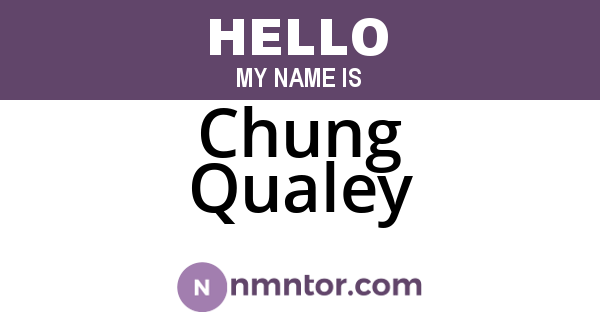 Chung Qualey