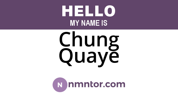 Chung Quaye