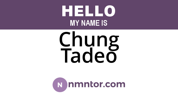 Chung Tadeo