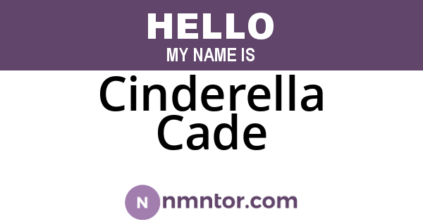 Cinderella Cade