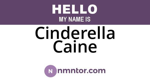 Cinderella Caine
