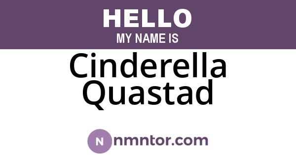 Cinderella Quastad