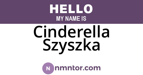 Cinderella Szyszka