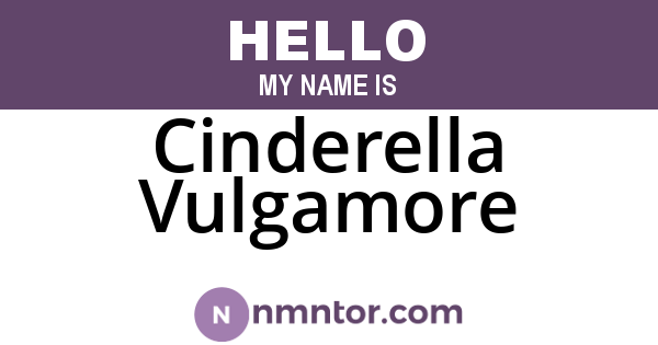 Cinderella Vulgamore