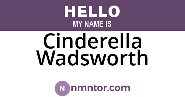 Cinderella Wadsworth