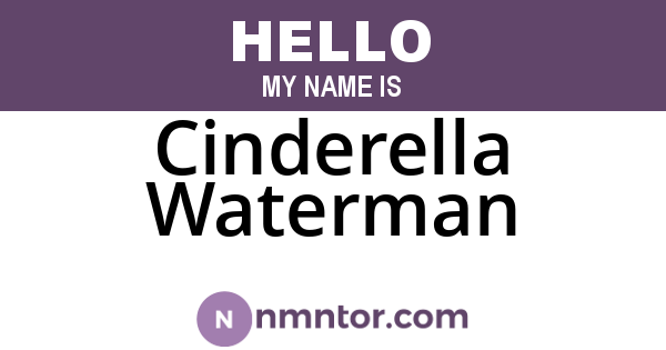 Cinderella Waterman