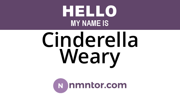 Cinderella Weary