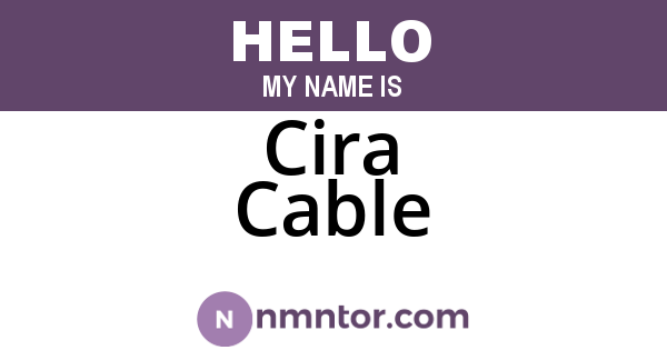 Cira Cable