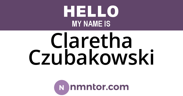 Claretha Czubakowski