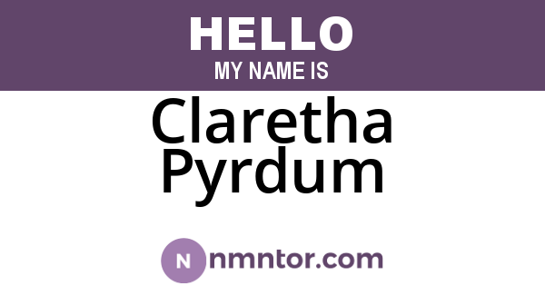 Claretha Pyrdum
