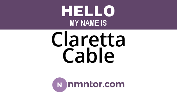 Claretta Cable
