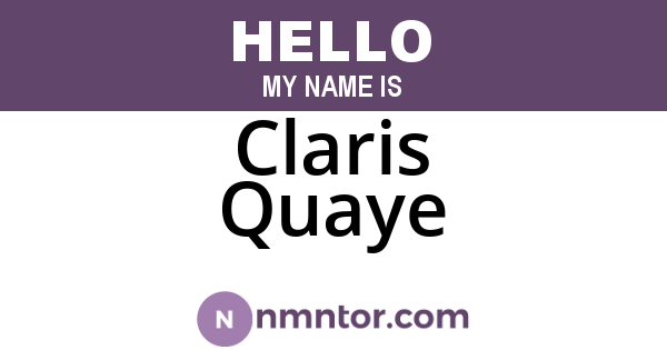 Claris Quaye