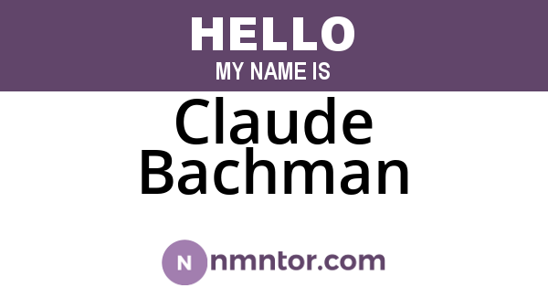 Claude Bachman