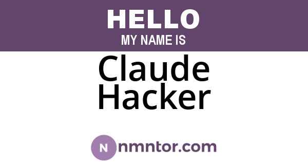 Claude Hacker