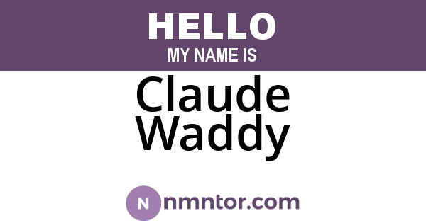 Claude Waddy