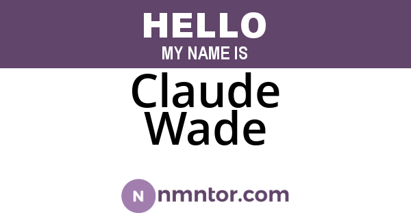 Claude Wade