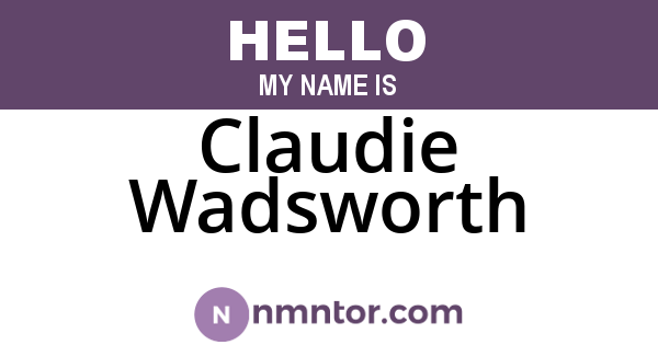 Claudie Wadsworth