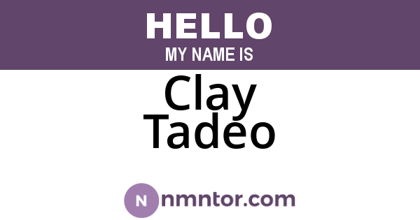 Clay Tadeo