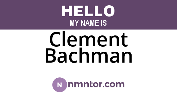 Clement Bachman