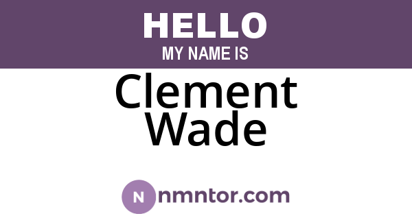 Clement Wade