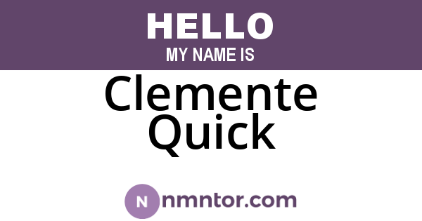 Clemente Quick