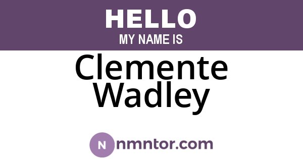 Clemente Wadley