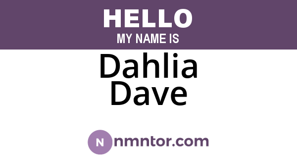 Dahlia Dave
