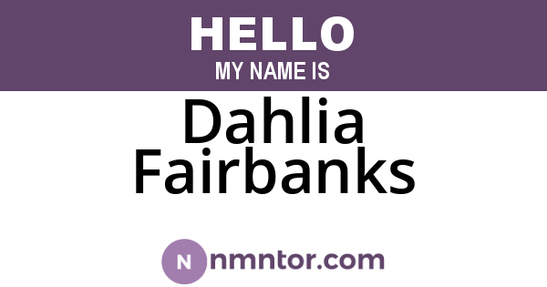 Dahlia Fairbanks