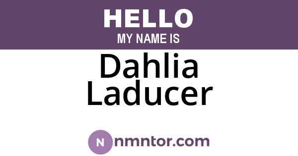 Dahlia Laducer